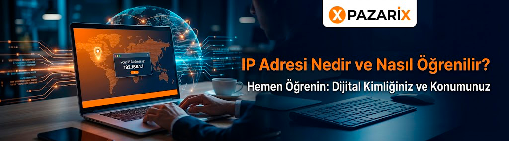 IP Adresi Nedir ve Nasıl Öğrenilir? Hemen Öğrenin